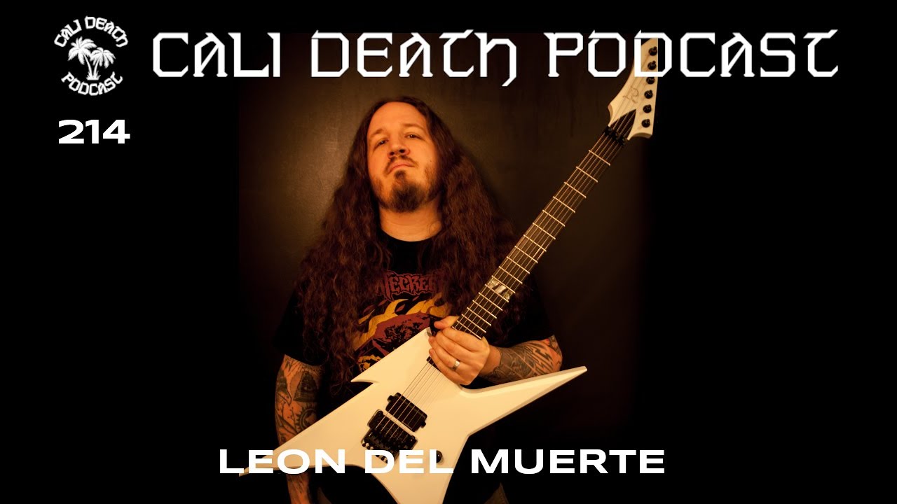 Episode 214 - Leon del Muerte (Impaled, Terrorizer LA)