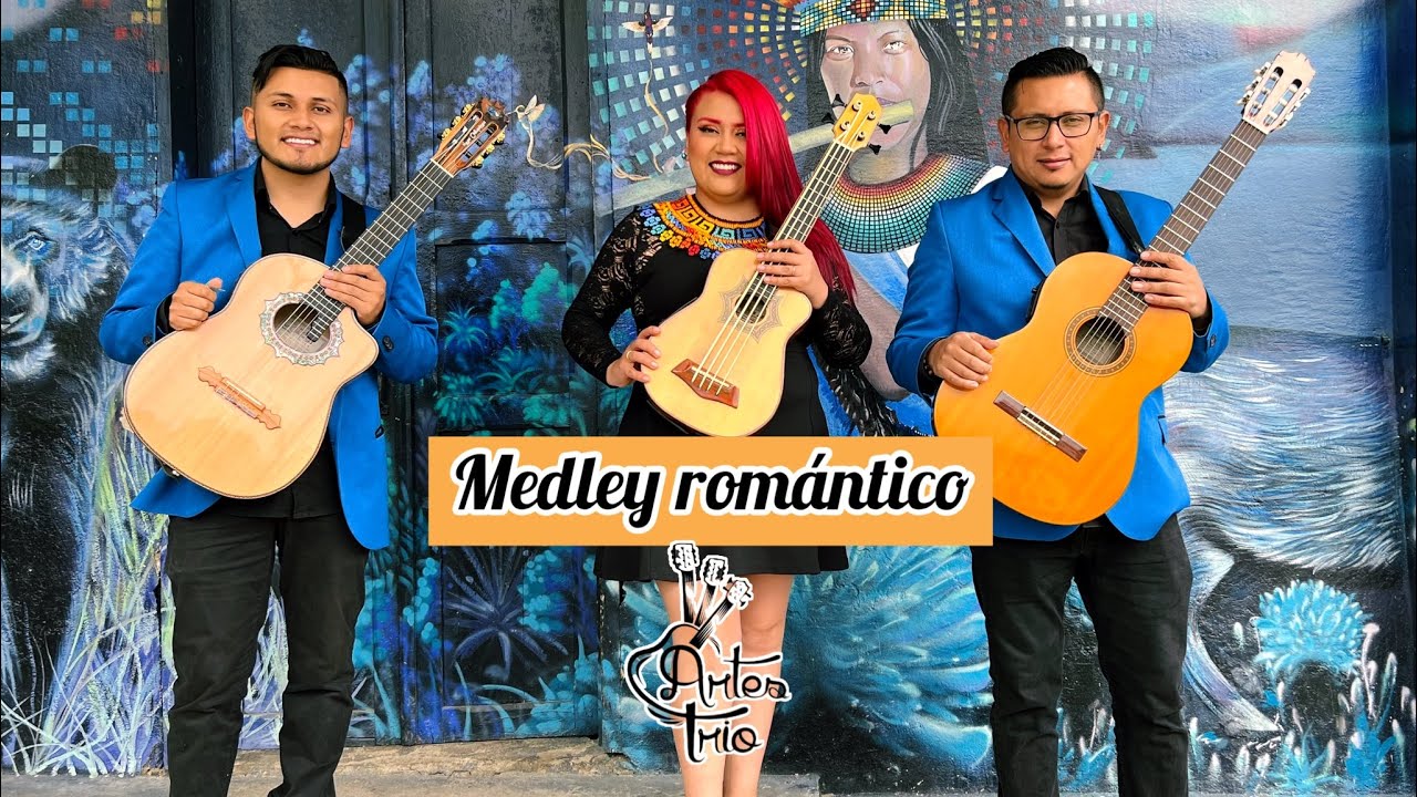 MEDLEY ROMÁNTICO (Artes Trío)