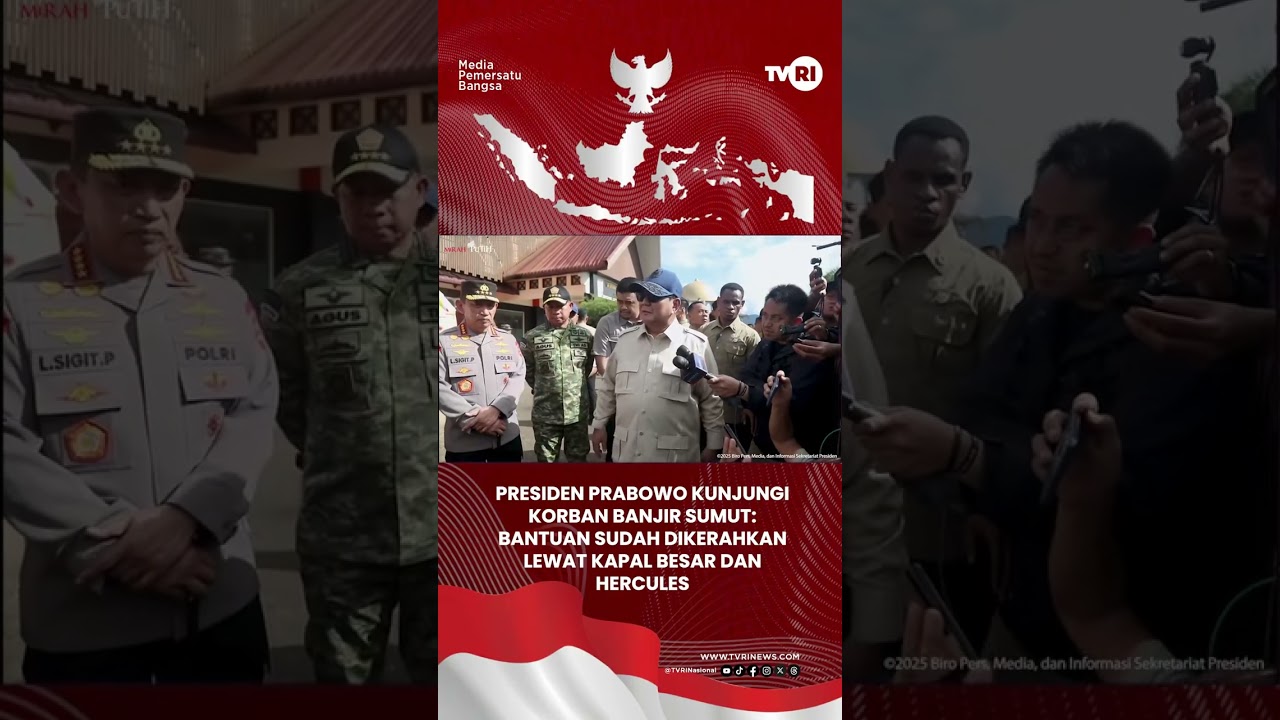 Presiden Prabowo Kunjungi Korban Banjir Sumut. Bantuan Dikerahkan Via Kapal Besar Dan Hercules.