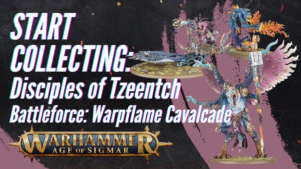 Начните собирать коллекцию Age of Sigmar: Disciples of Tzeentch - Warpflame Cavalcade Battleforce