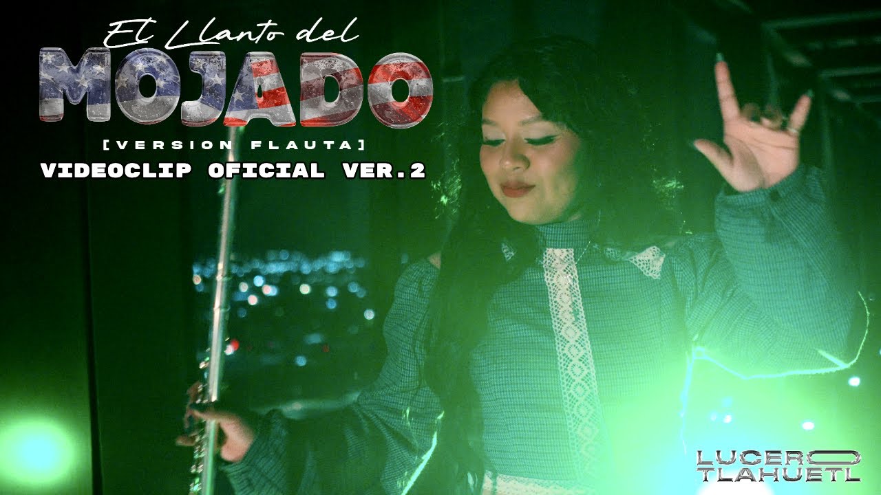 AUDIO OFICIAL - El Llanto del Mojado - Lucero Tlahuetl - Versión Flauta (VIDEOCLIP OFICIAL VER.2)