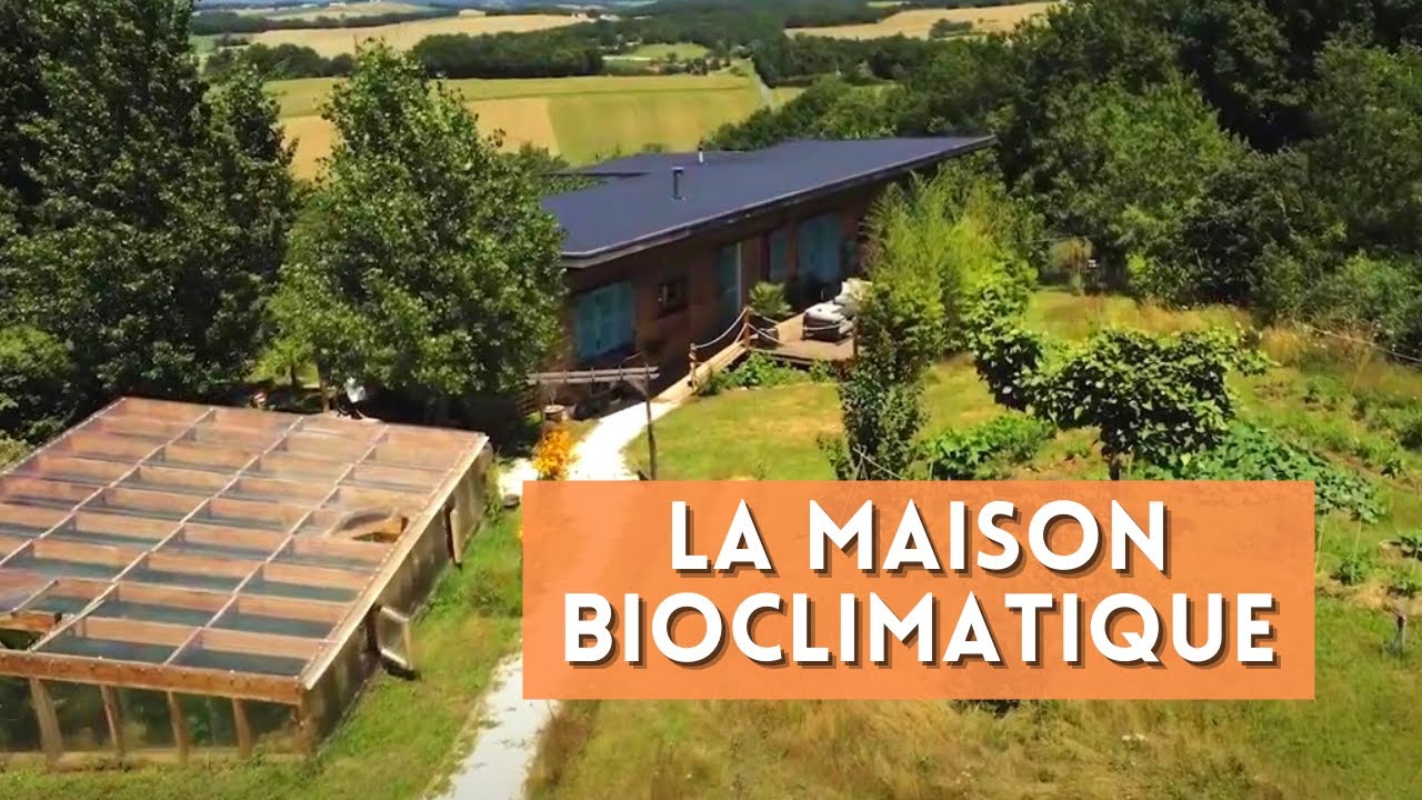 UNE MAISON BIOCLIMATIQUE AVEC UNE SERRE FANTASTIQUE !