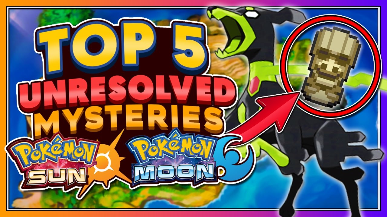 Top 5 Unresolved MYSTERIES for Pokémon Sun & Moon!