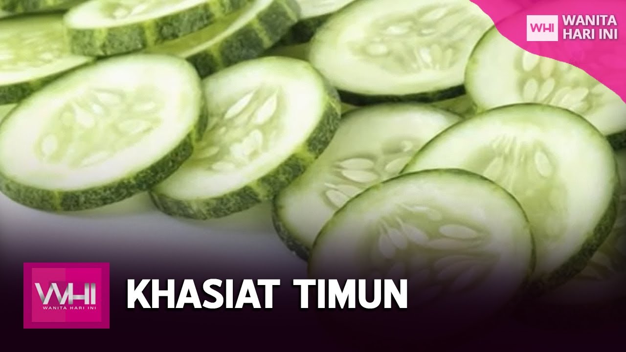 Khasiat Timun | WHI (15 Disember 2020)