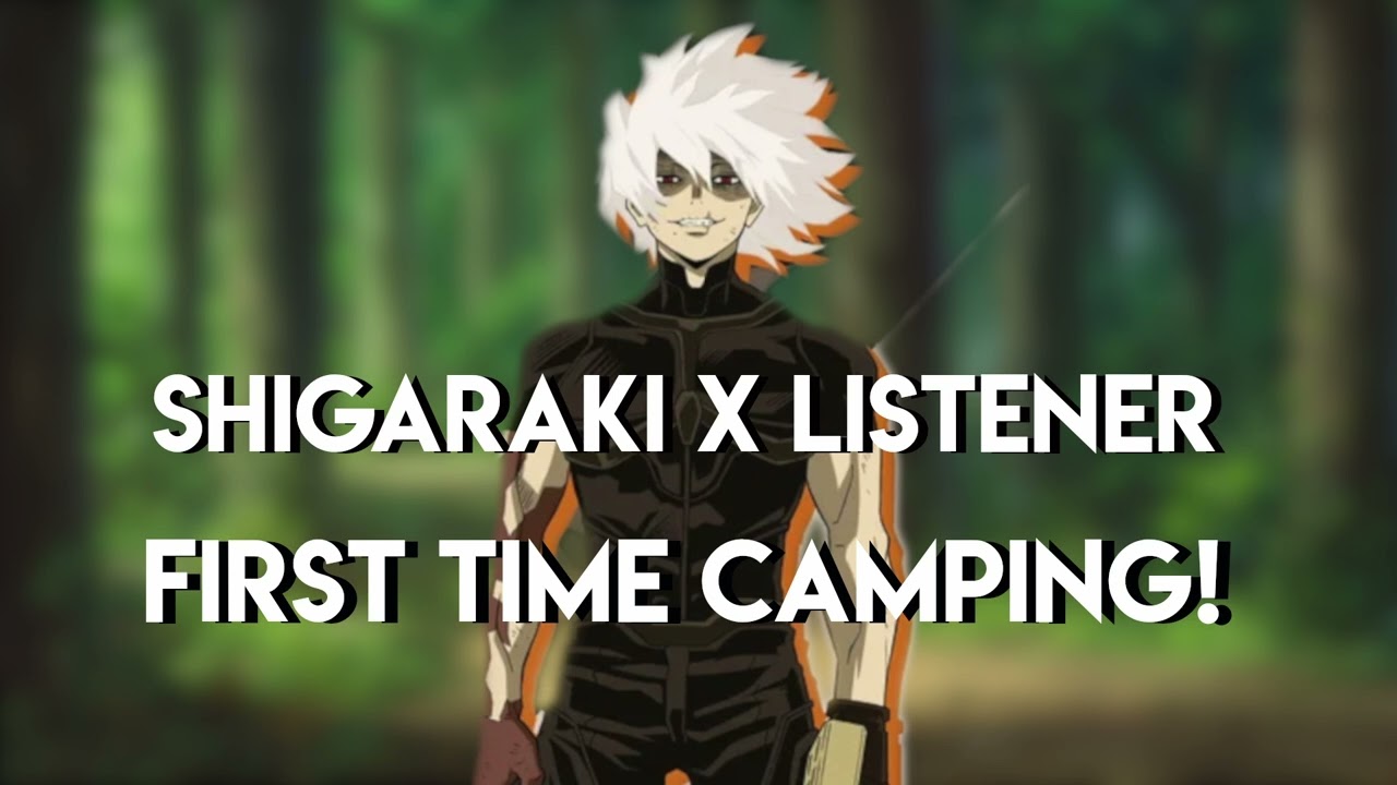 Shigaraki x Listener - First Time Camping!