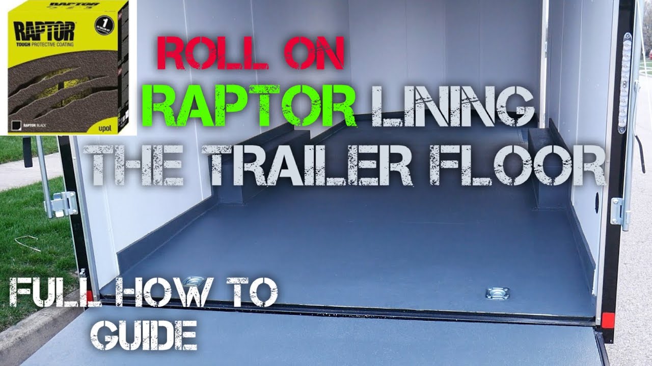 Самодельный RAPTOR LINER — улучшение пола прицепа!