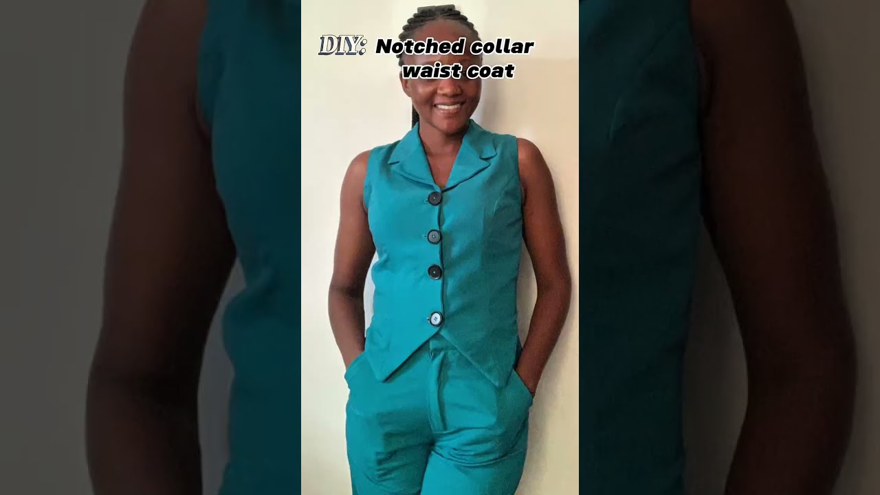 HOW TO CUT AND SEW WAIST COAT WITH A NOTCHED COLLAR