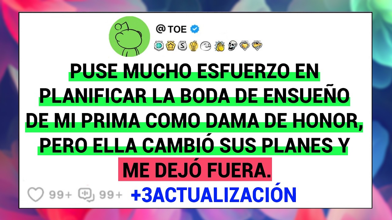 Puse Mucho Esfuerzo En Planificar La Boda De Ensueño De Mi Prima Como Dama De Honor.....