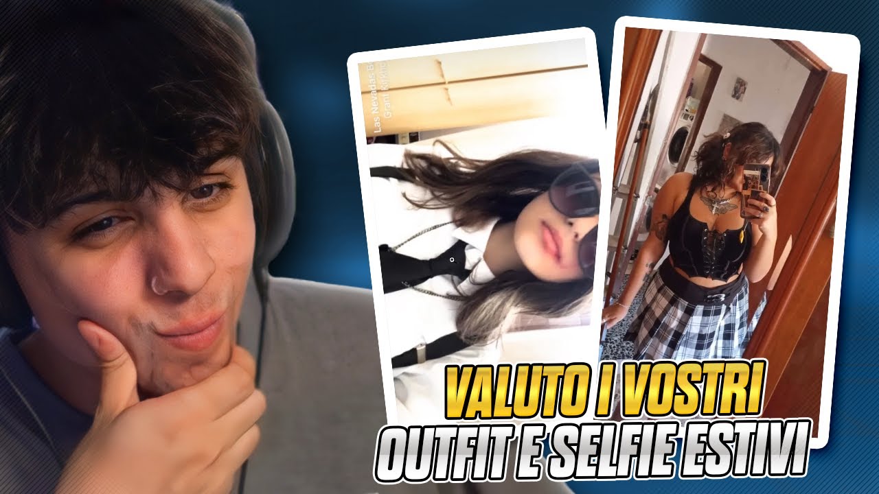 VALUTO I VOSTRI OUTFIT E SELFIE ESTIVI!!!
