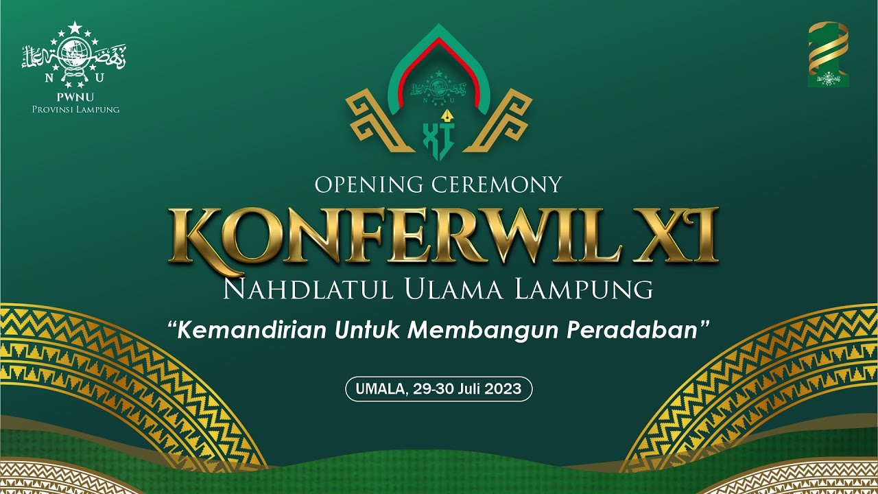 🔴 OPENING CEREMONY KONFERWIL XI NAHDLATUL ULAMA LAMPUNG