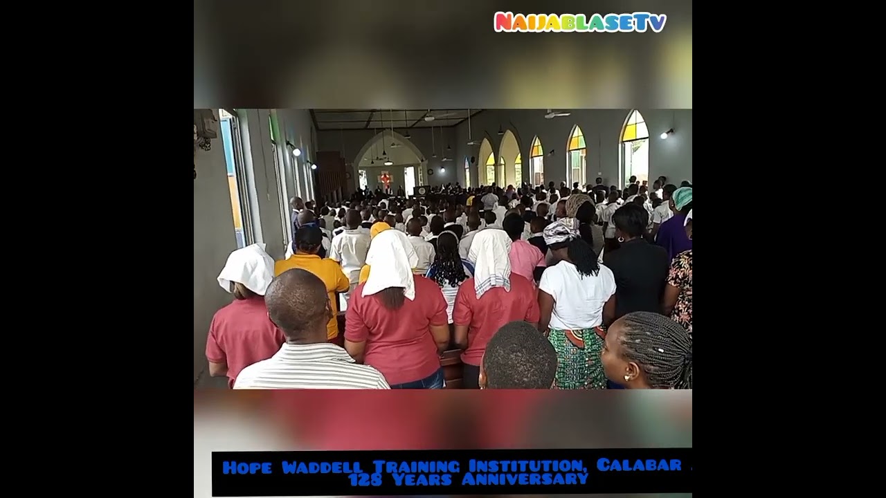 HOPE WADDELL TRAINING INSTITUTION CALABAR. 128 YEARS ANNIVERSARY. 8th Màrch 2023 #NaijablaseTv