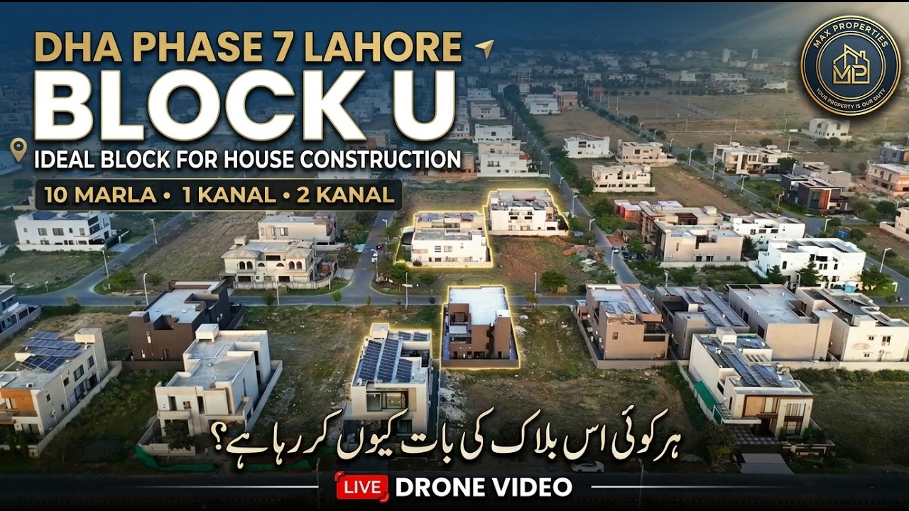 DHA Phase 7 Block U Complete Tour | Prices, Location & Investment Potential (Drone Video)