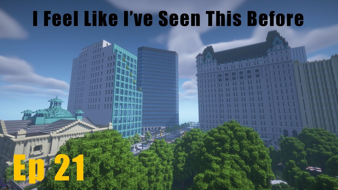Building a City in Minecraft Ep : 21 I Feel Like I've Seen This Before