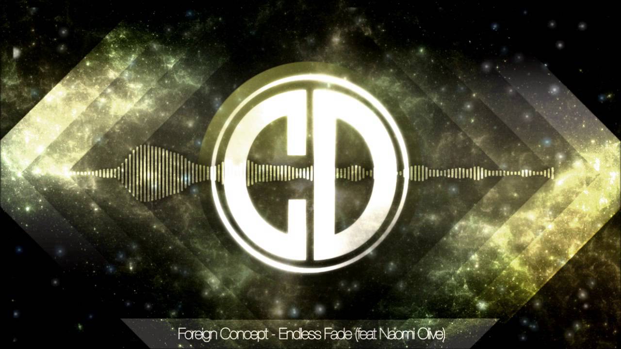 Foreign Concept - Endless Fade feat. Naomi Olive