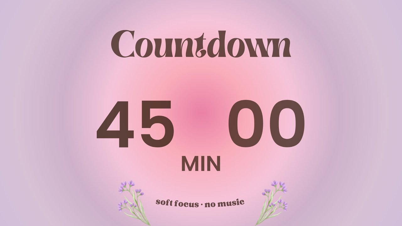 Aura Focus Timer 45 Minutes 🌸 | No Music · Soft Focus