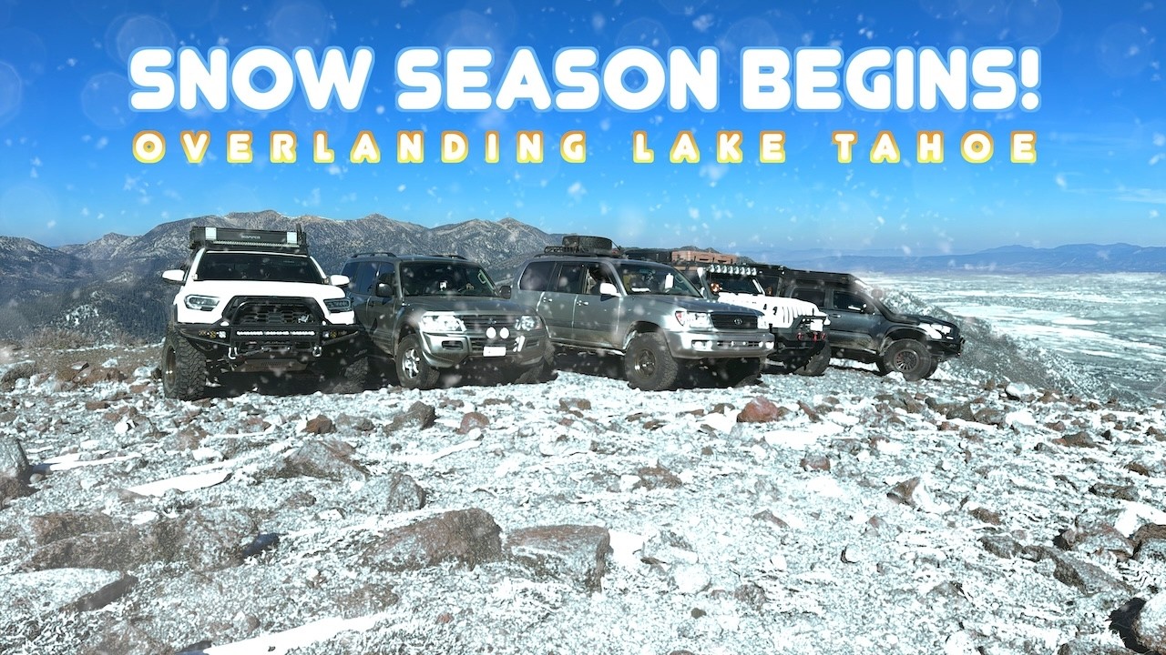 The Start of Snow Season | Lake Tahoe Overlanding Adventure 