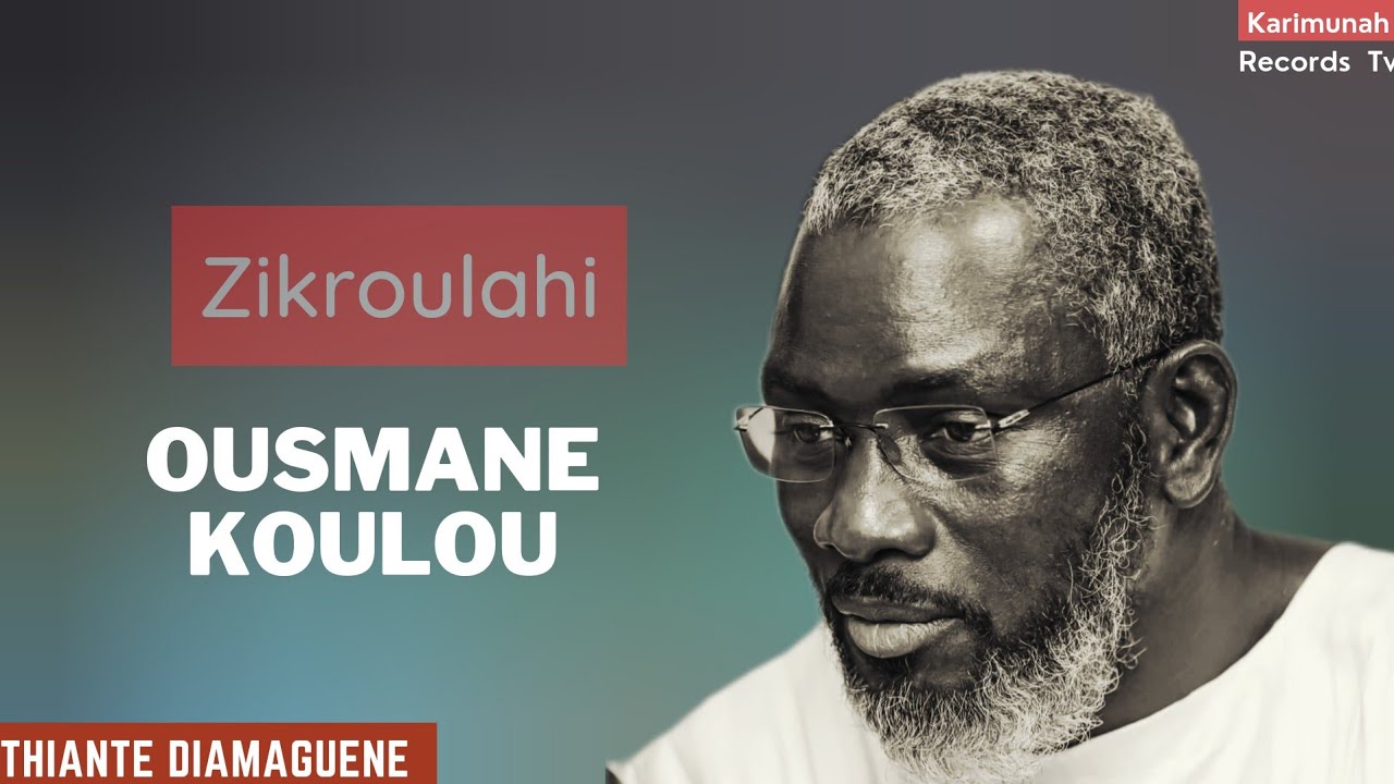 OUSMANE KOULOU  - Zikroulah | Thiante Diamaguene