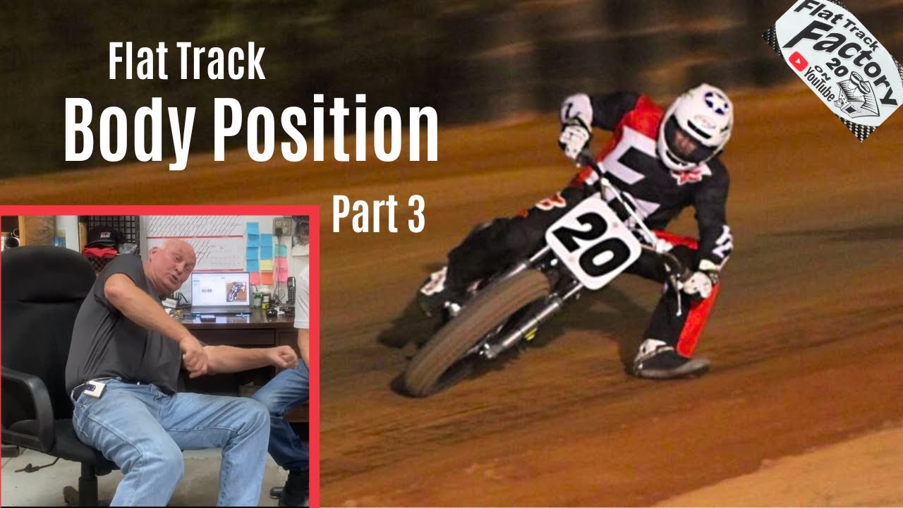 Flat Track Body Position Pt 3 | Dale Quarterley's Perspective