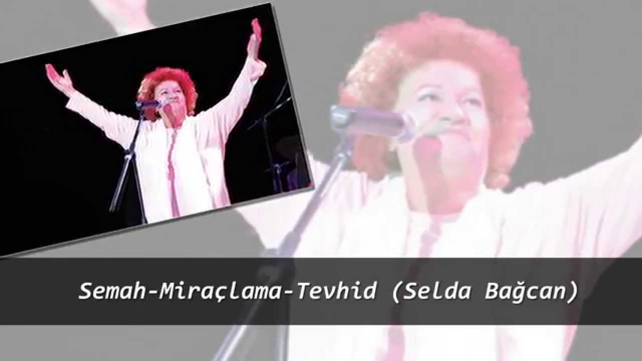 Semah,Mira&ccedil;lama ve Tevhid (Selda Bağcan)
