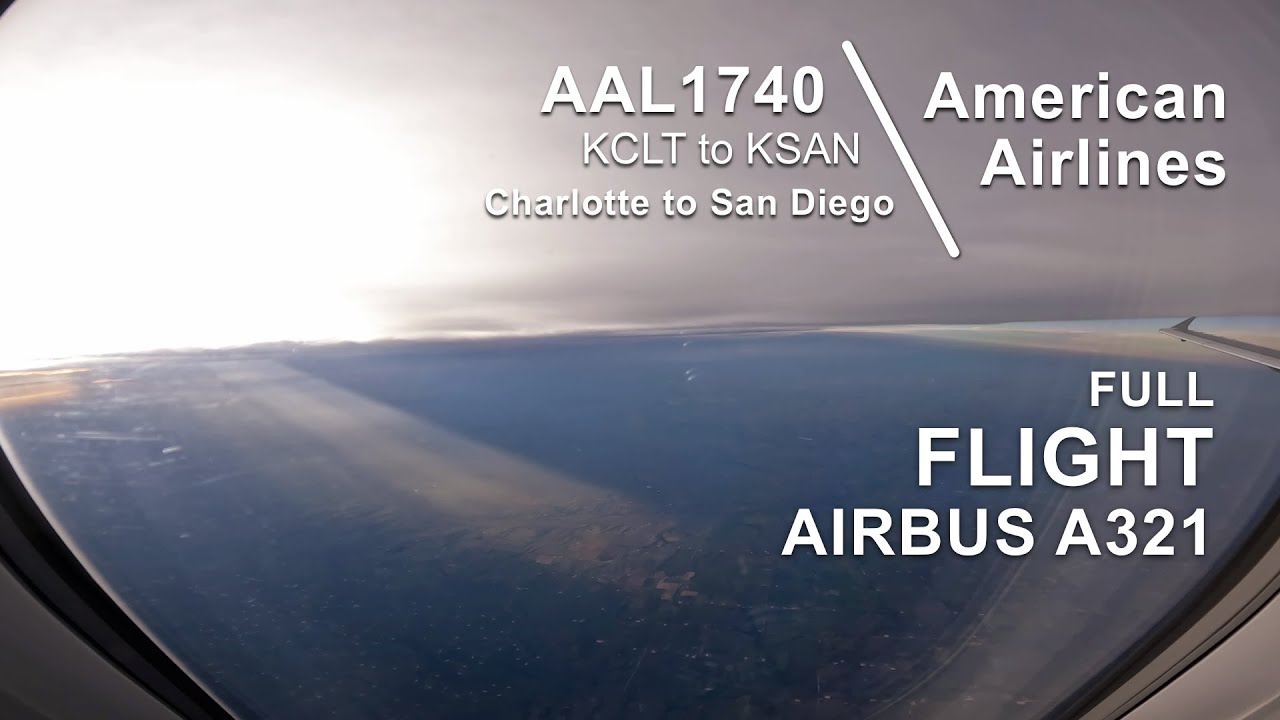 FULL FLIGHT: Charlotte to San Diego | American Airlines AAL1740 - Airbus A321 - CLT to SAN