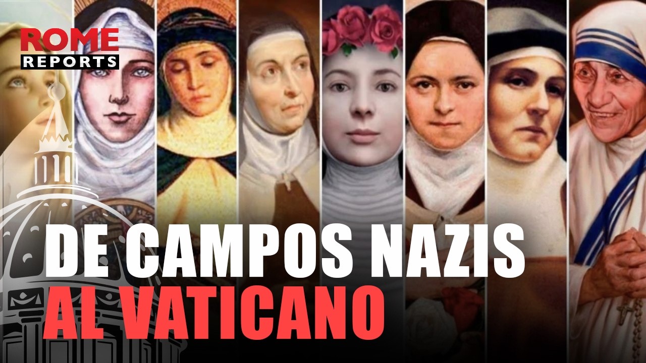 De los CAMPOS NAZIS al VATICANO: MUJERES que dejaron HUELLA en la IGLESIA