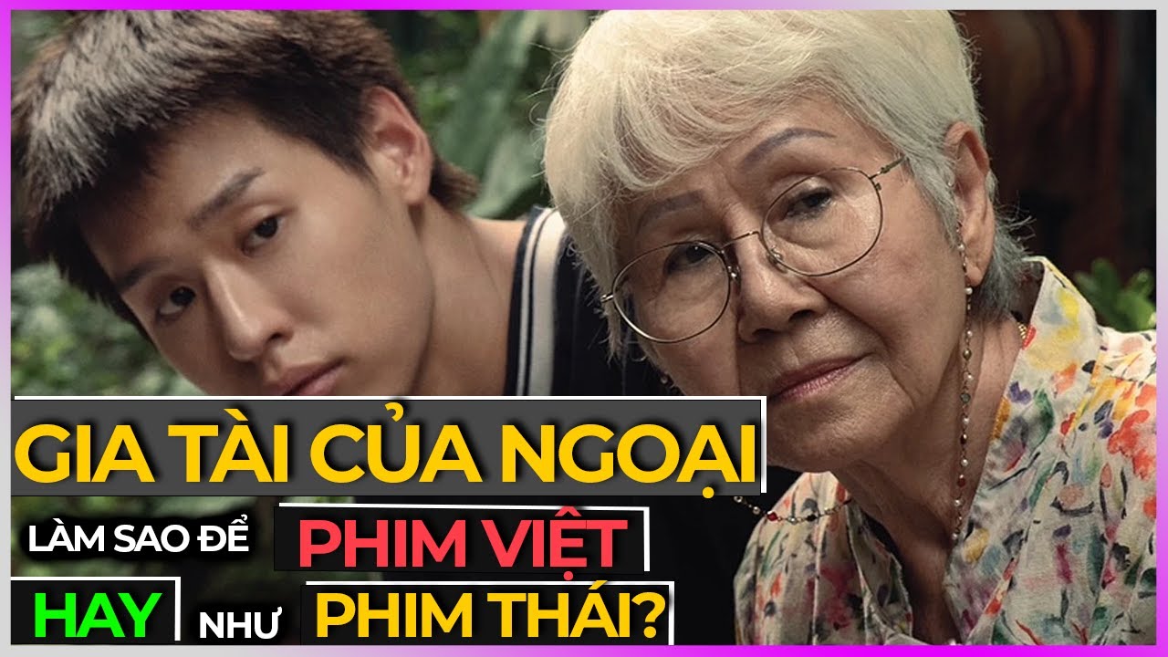 Làm sao để phim Việt Nam hay như phim Thái 