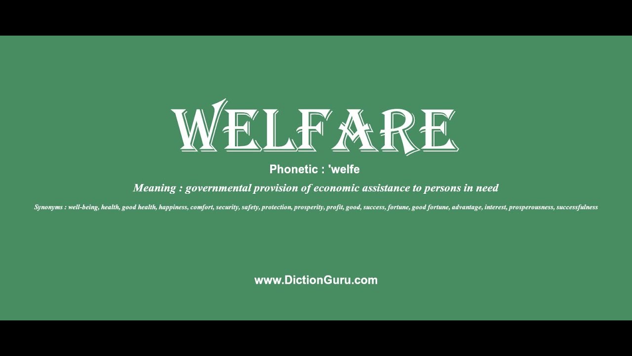 welfare: How to pronounce welfare with Phonetic and Examples