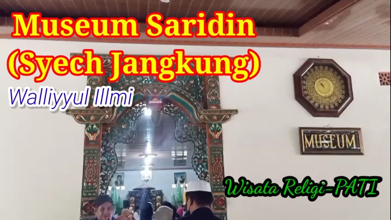 MUSEUM SYECH JANGKUNG ( SARIDIN ) Berbagai Macam Barang Peninggalan Saridin | Wisata Religi Di Pati