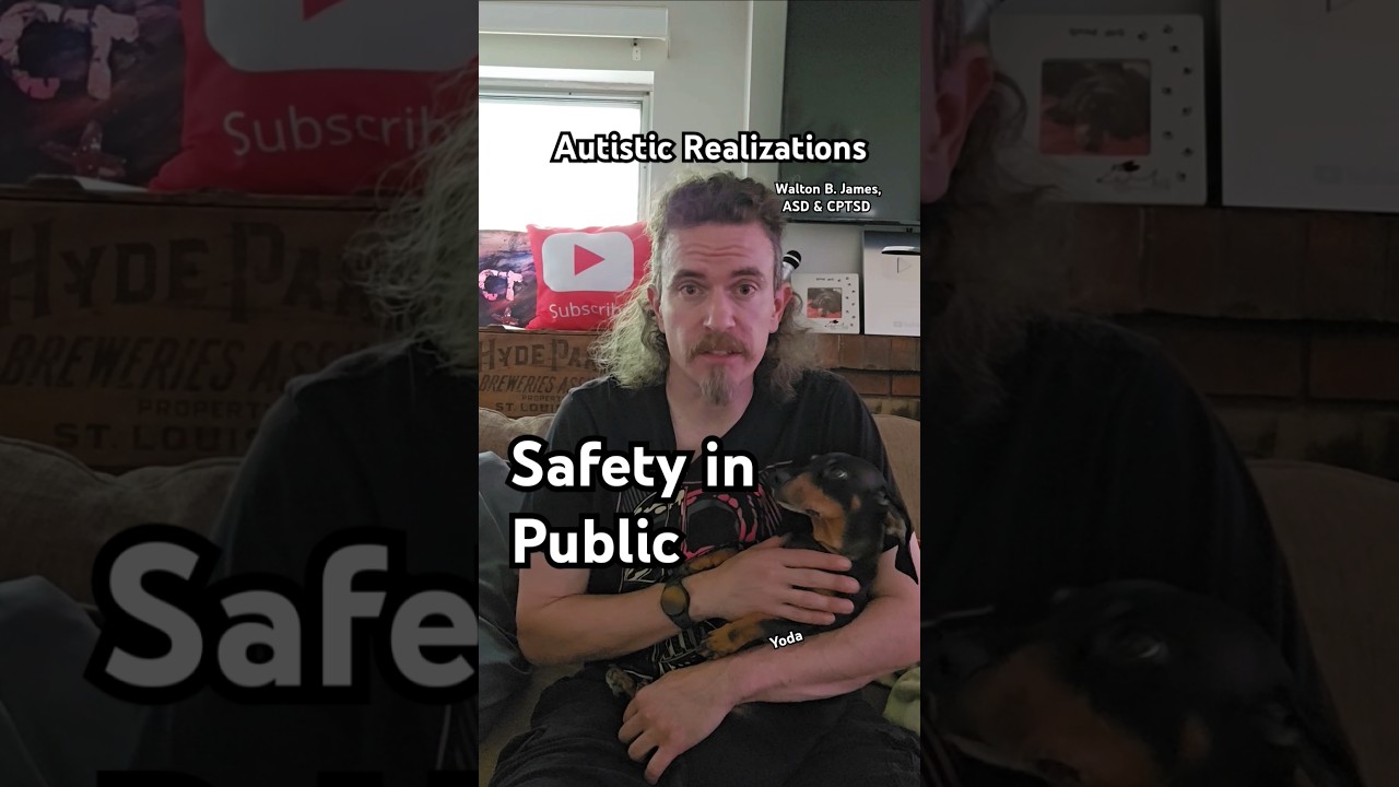 Safety in Public, Autistic Realizations, Walton B. James, ASD & CPTSD #autism #cptsd #shorts #wtf