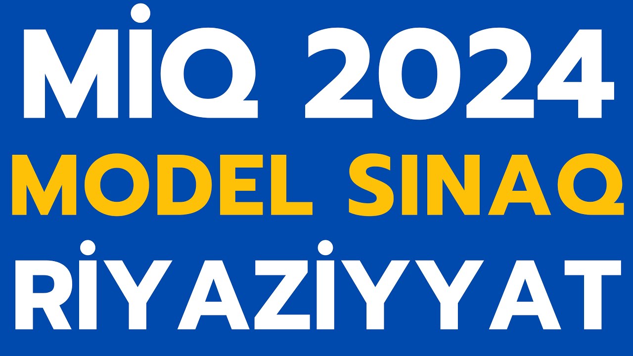 Təhsil Nazirliyinin yeni çərçivə sənədi üzrə model MİQ sınağı 1 (Riyaziyyat)