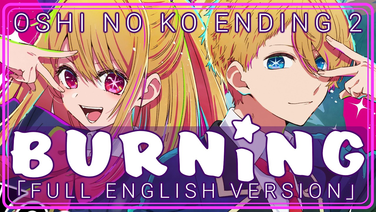 「Full English Cover」Oshi no Ko Season 2 Ending【Sam Luff】(Burning - Hitsujibungaku)
