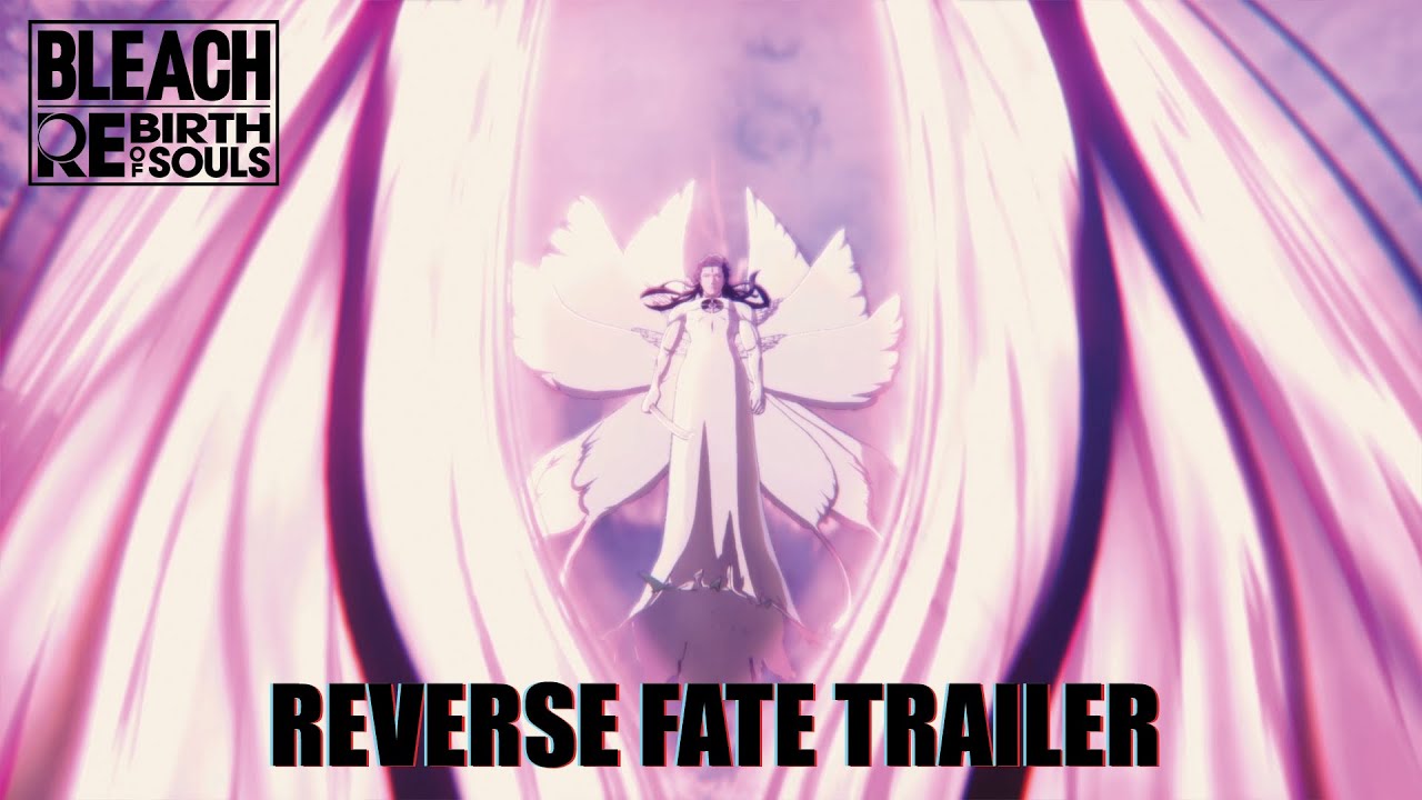 BLEACH Rebirth of Souls – Reverse Fate Trailer