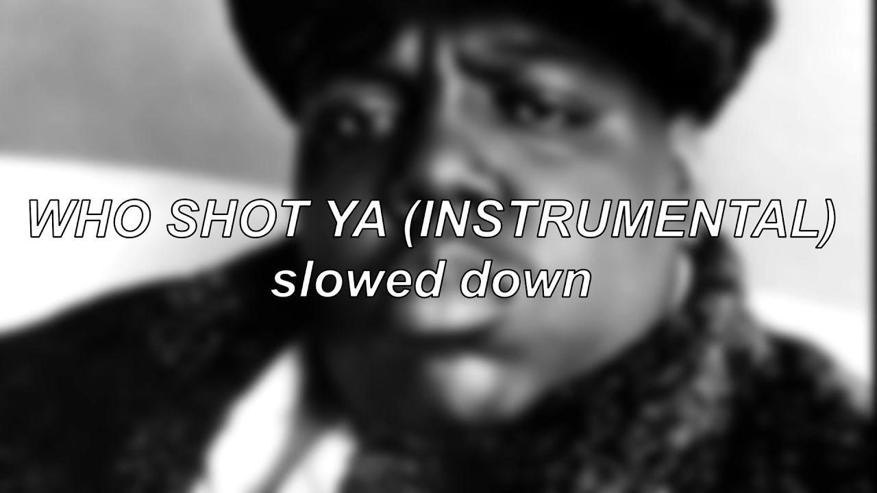 Notorious B.I.G - Who Shot Ya (Instrumental) | Slowed Down