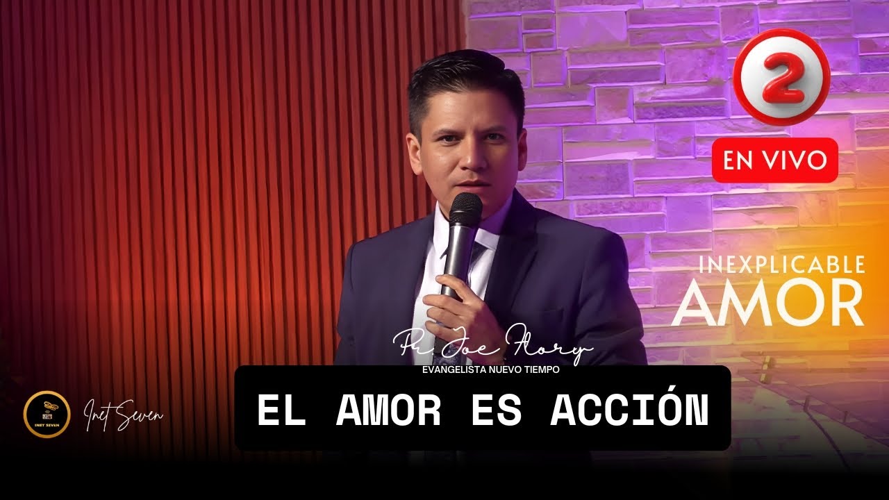 Pr Joel Flores - El Amor es Acción #SemanaDeEvangelismo #iasd
