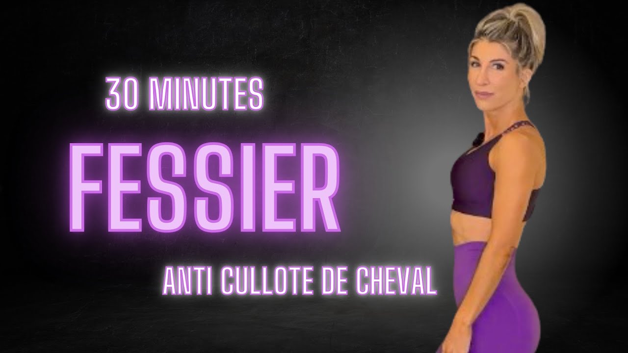 30 Min - 100 % Fessier Bombés - Anti Culotte de Cheval -À la Maison
