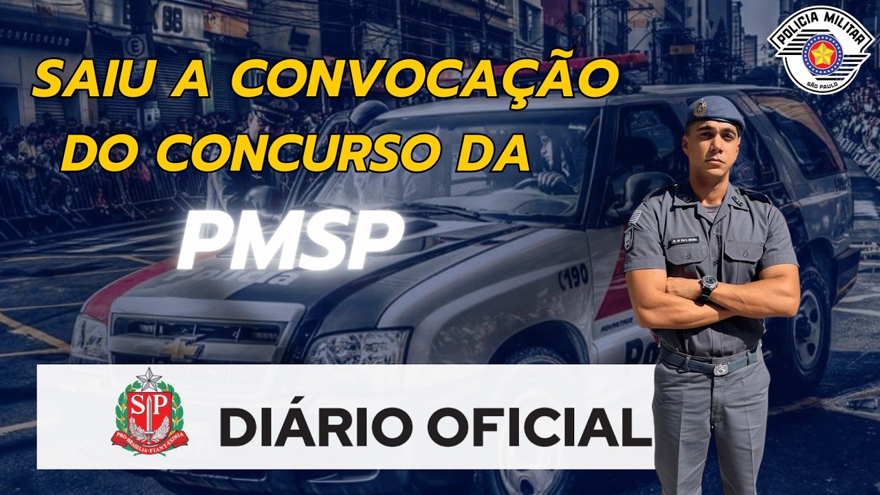 ATENÇÃO! Convocação da PMSP Publicada – Entenda as próximas etapas