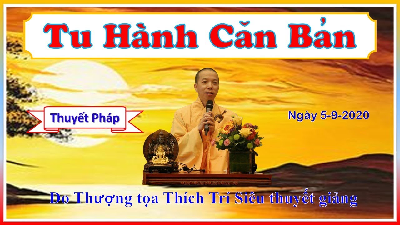 Tu Hành Căn Bản - Ngày 5 tháng 9/2020 - TT Thích Trí Siêu