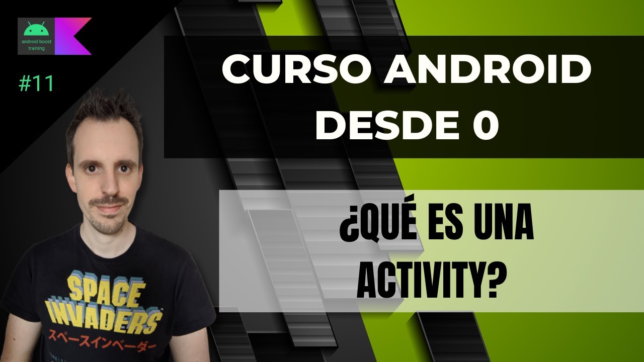 Curso Android desde cero - Qué es una Activity #11