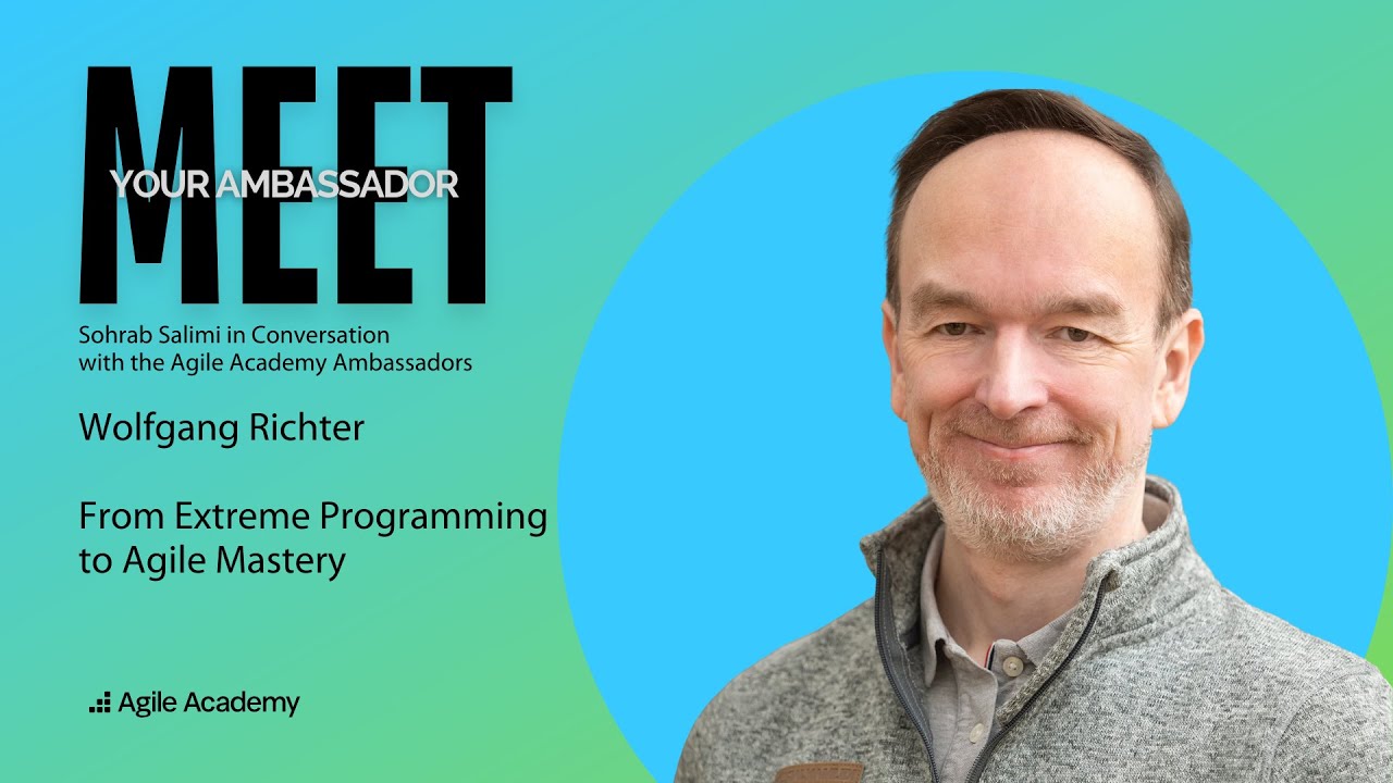 From Extreme Programming to Agile Mastery I Wolfgang Richter in conversation with Sohrab Salimi