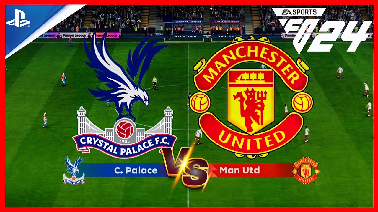 EA FC 24 - Crystal Palace vs Man United | Premier League