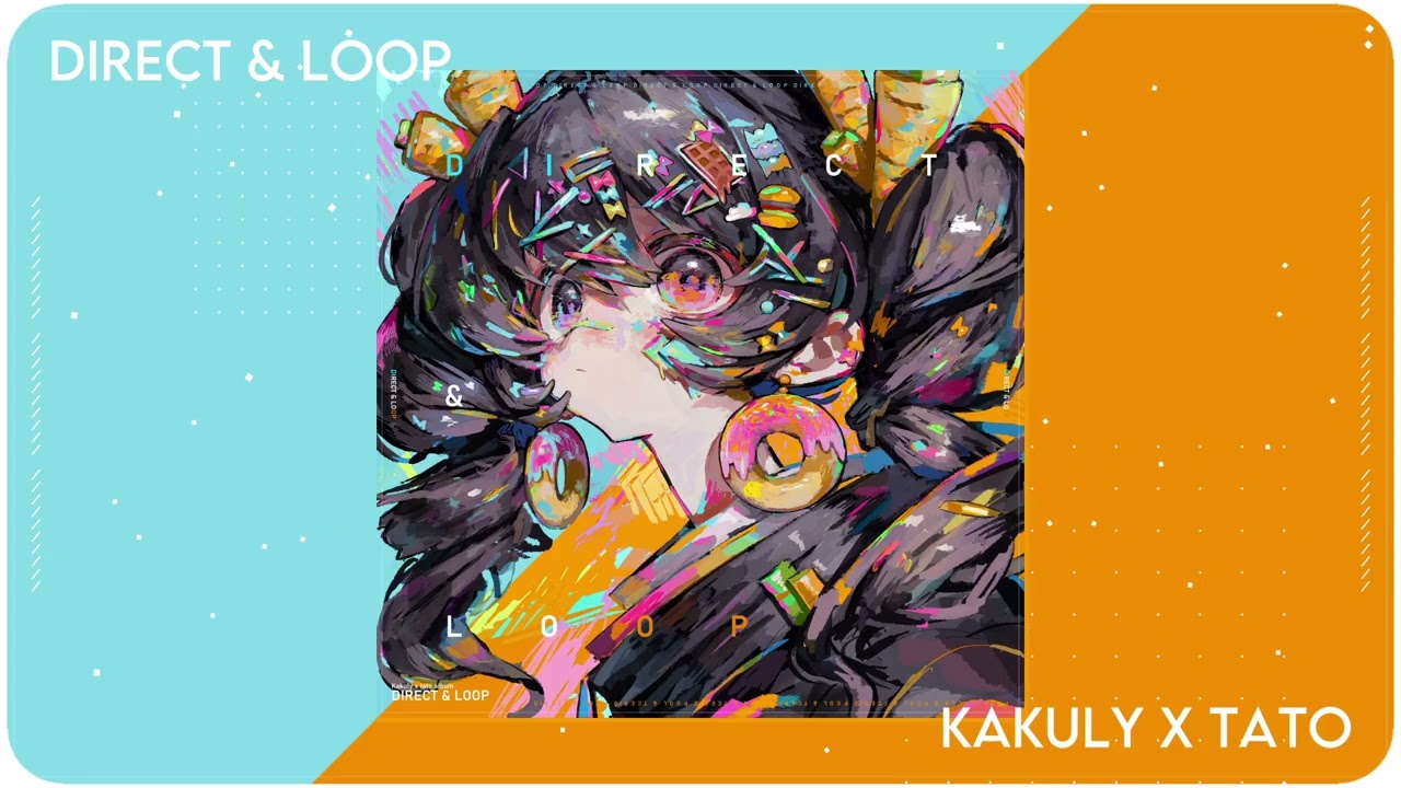 Kakuly × tato - direct & loop [official audio]