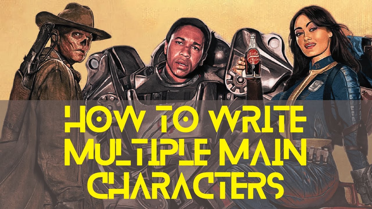 How to Write Multiple Main Characters -- Fallout TV Show