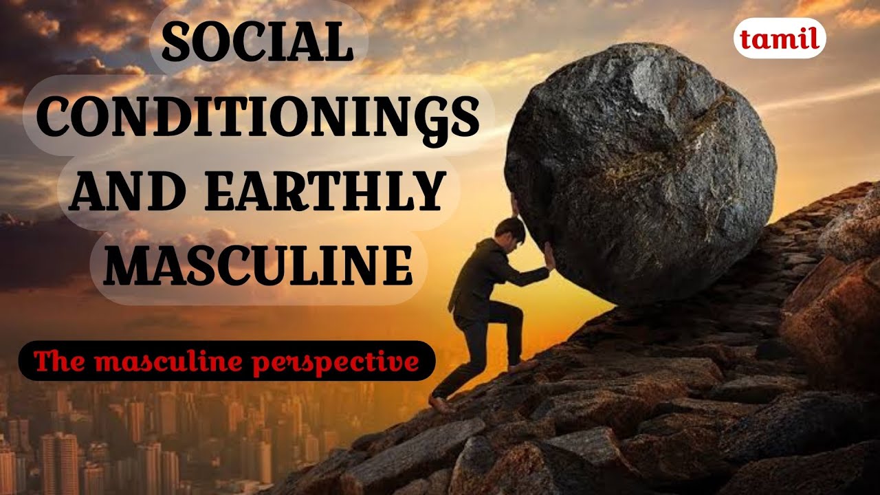 SOCIAL CONDITIONINGS AND EARTHLY MASCULINE in tamil
