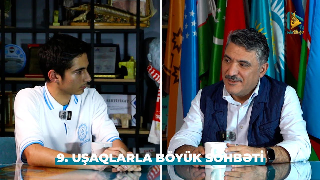 🎥 Uşaqlarla böyük söhbəti: 9