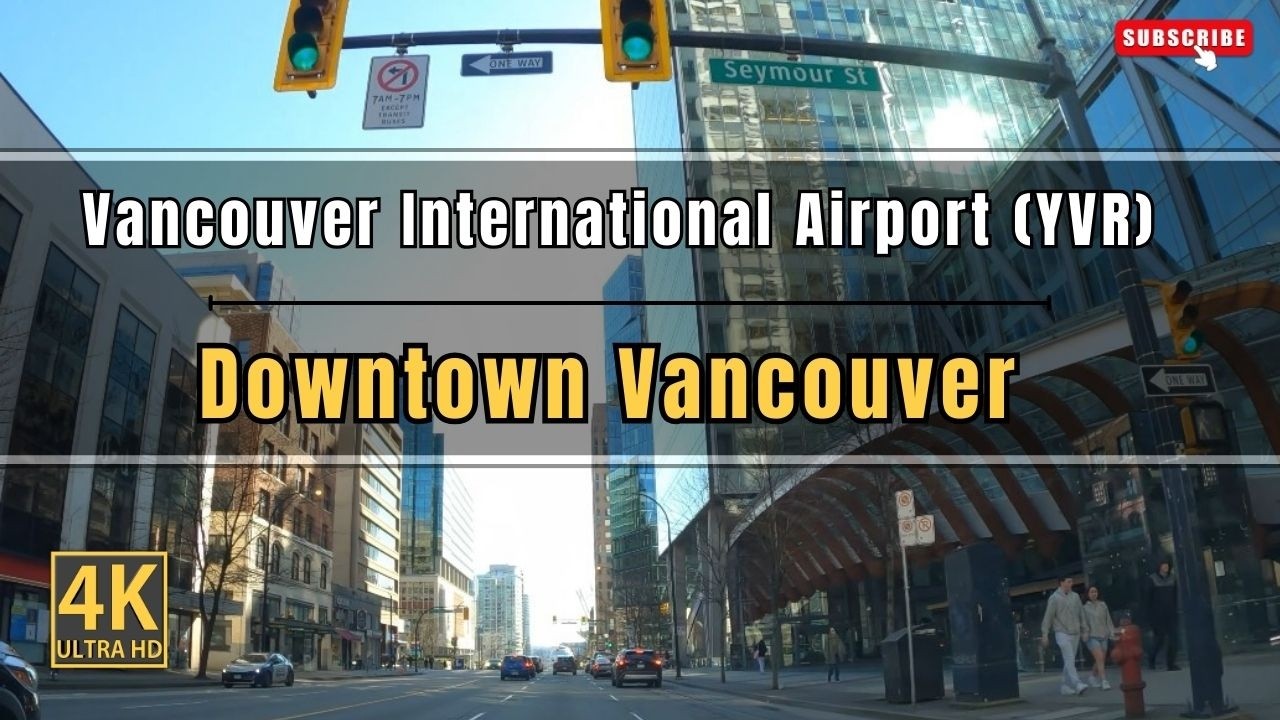 Vancouver International Airport (YVR) to Downtown Vancouver 4K Drive | Drive through Vancouver 4k