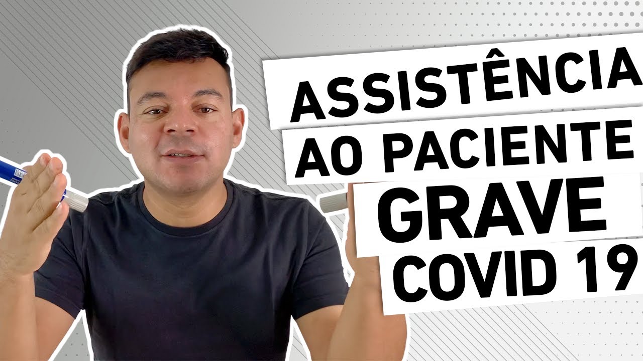 ASSISTÊNCIA AO PACIENTE GRAVE - COVID-19 - UTI