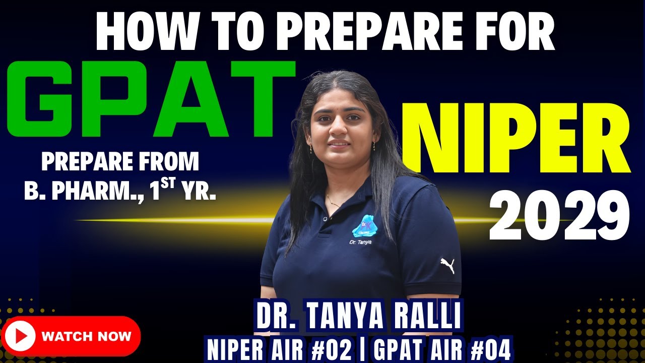 How to Prepare for GPAT & NIPER 2029 | Topper's Strategy by Dr Tanya Ralli (NIPER AIR#02)