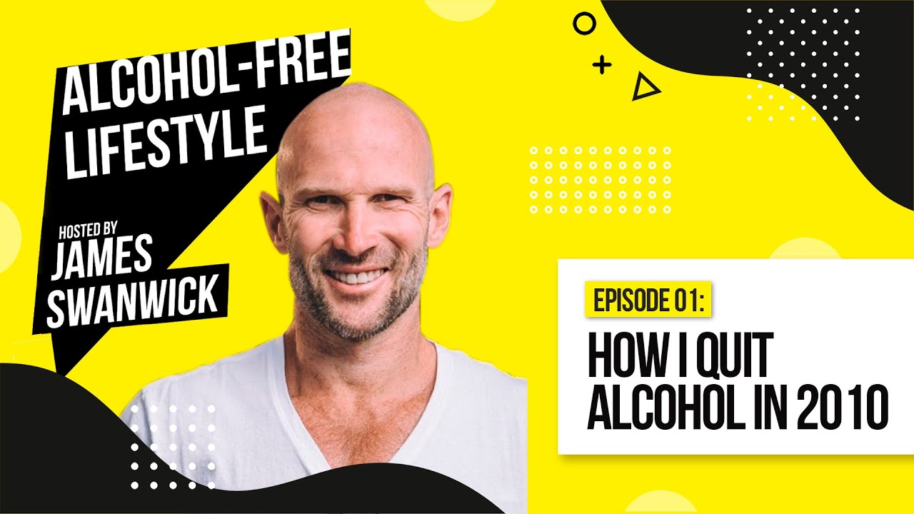 Episode 1 -  How I Quit Alcohol In 2010
