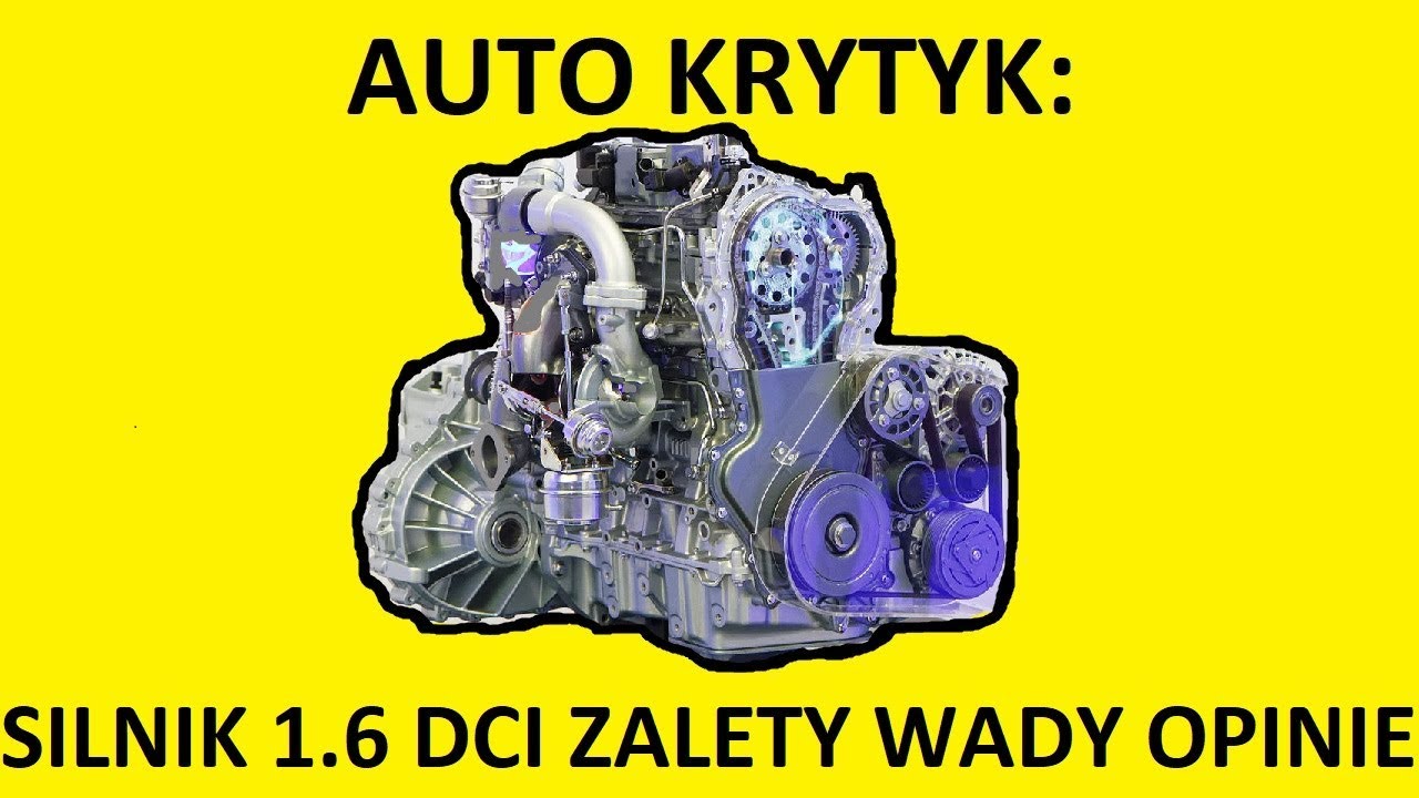 Silnik 1.6 dCi opinie, recenzja, zalety, wady, usterki, awarie, spalanie, rozrząd, olej, forum.