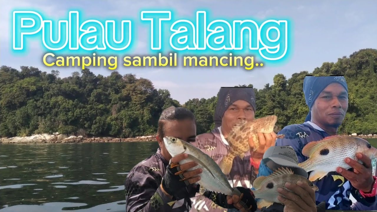 Pulau Talang | Camping sambil mancing|